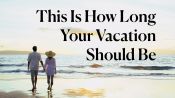 This Is How Long Your Vacation Should Be