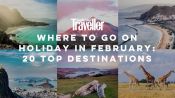 Where to go on holiday in February