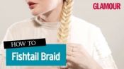 How To Do A Fishtail Braid In 90 seconds | Glamour
