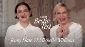 Michelle Williams & Jenny Slate - Bestie Test