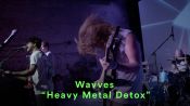 Wavves - "Heavy Metal Detox" - LIVE