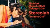 Stereolab - “Infinity Girl” | Pitchfork Music Festival 2019