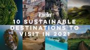 The best sustainable travel destinations to visit in 2021