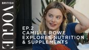 Camille Rowe Explores Nutrition & Supplements
