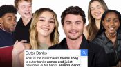 Outer Banks Cast Answer the Web's Most Searched Questions Again