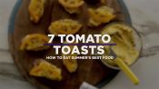 7 Ways to Make Tomato Toast