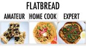 4 Levels of Flatbread: Amateur to Food Scientist