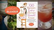 100 Recipes Every Woman Should Know:  Inside Glamour's New Cookbook