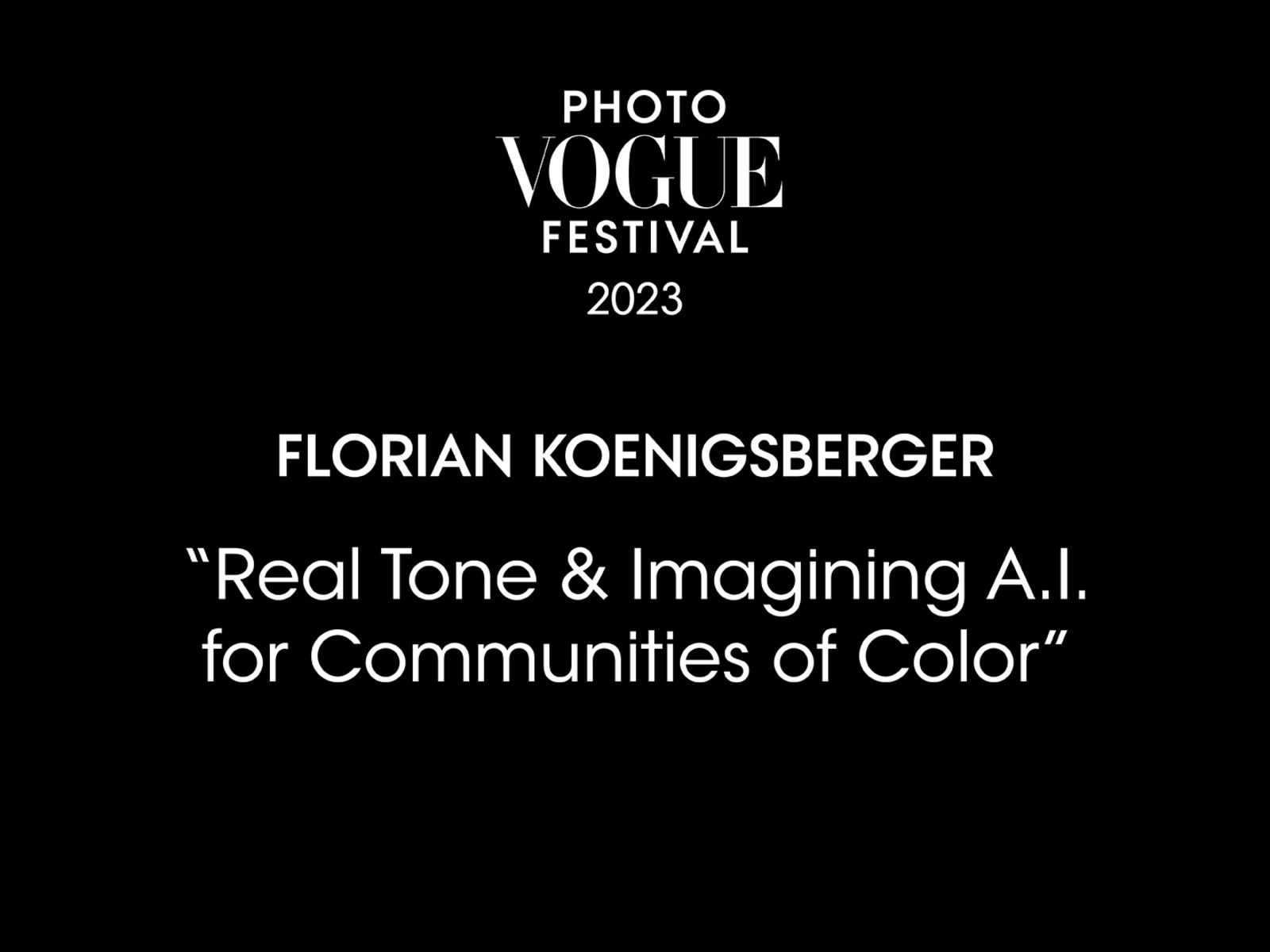 Real Tone & Imagining A.I. for Communities of Color | PhotoVogue Festival 2023: What Makes Us Human? Image in the Age of A.I.