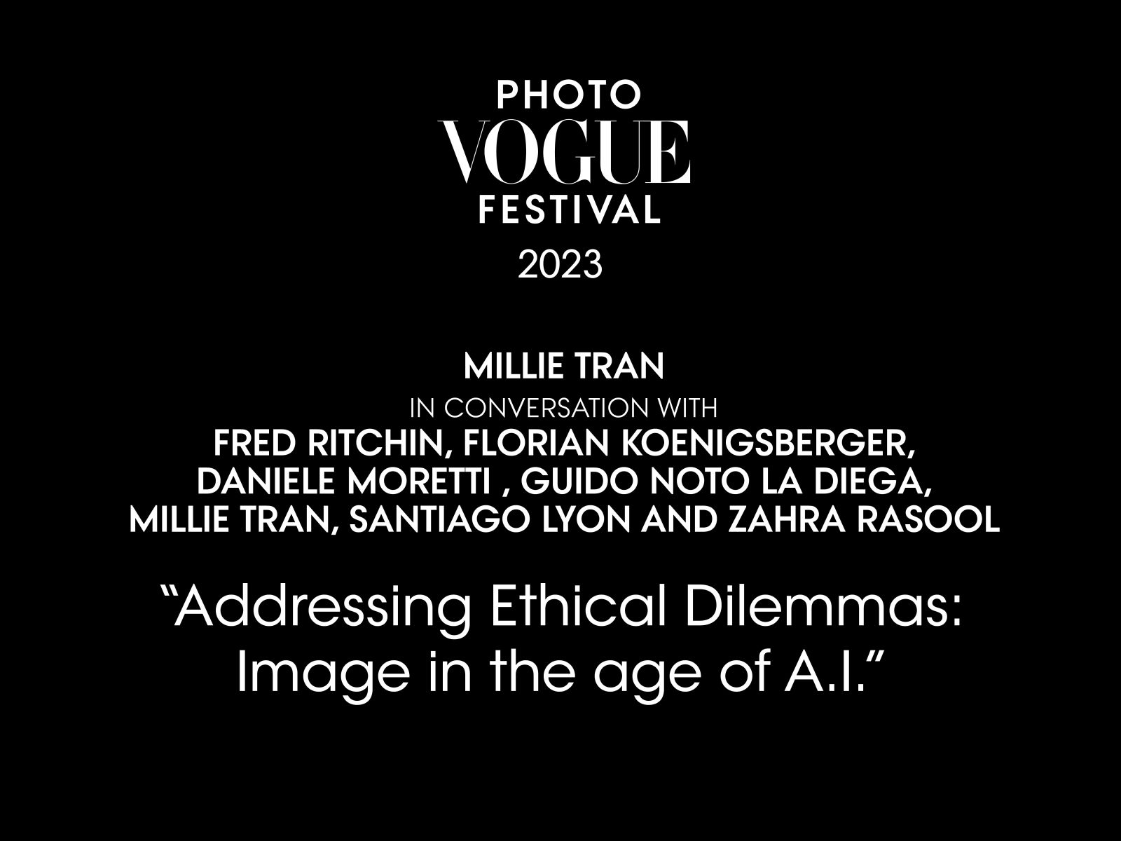 Addressing Ethical Dilemmas: Image in the age of A.I. | PhotoVogue Festival 2023: What Makes Us Human? Image in the Age of A.I.