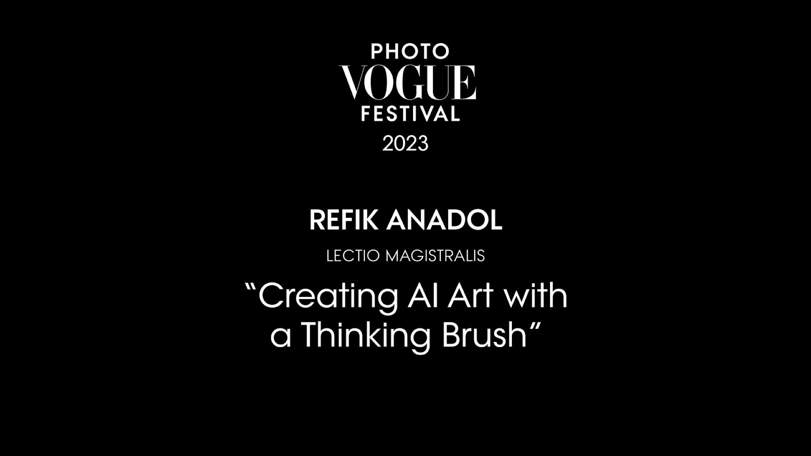 Refik Anadol “Creating A.I. Art with a Thinking Brush” | PhotoVogue Festival 2023: What Makes us Human? Image in the Age of A.I.