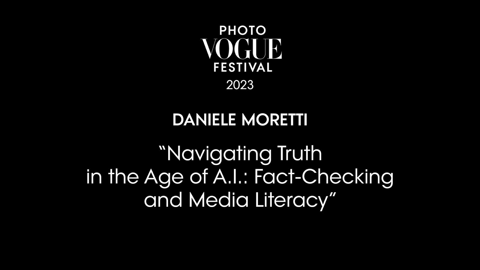 Navigating Truth in the Age of A.I.: Fact-Checking and Media Literacy | PhotoVogue Festival 2023: What Makes Us Human? Image in the Age of A.I.