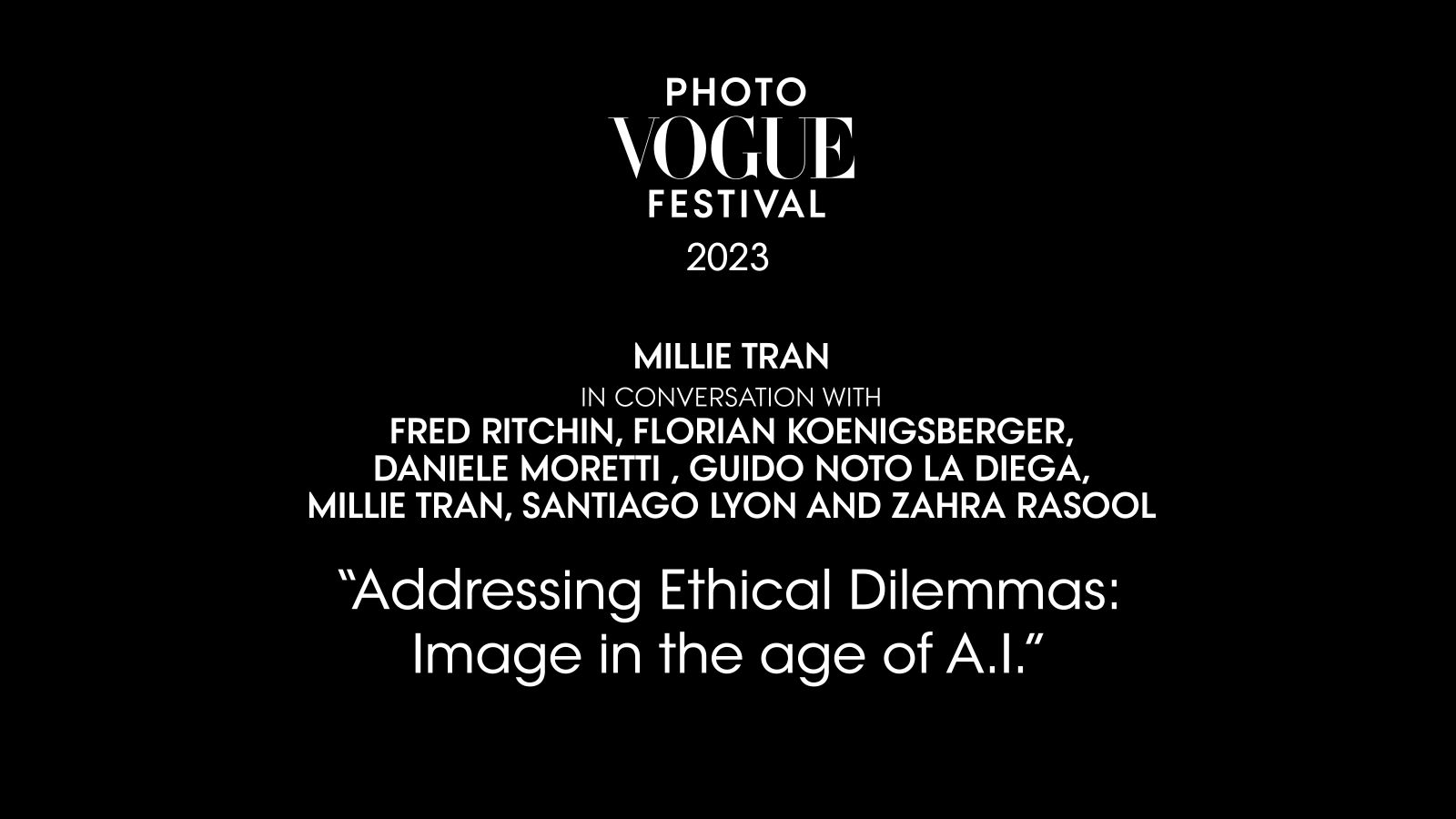 Addressing Ethical Dilemmas: Image in the age of A.I. | PhotoVogue Festival 2023: What Makes Us Human? Image in the Age of A.I.