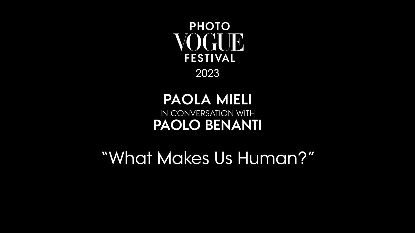 What Makes Us Human? | PhotoVogue Festival 2023: What Makes Us Human? Image in the Age of A.I.