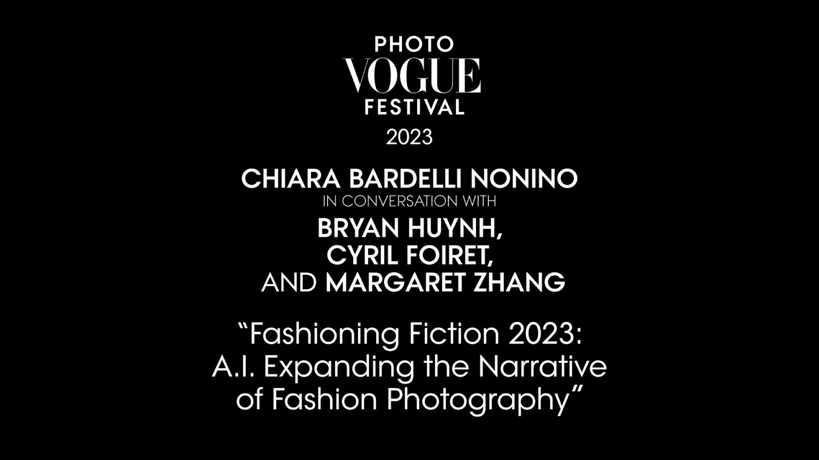 Fashioning Fiction 2023: A.I. Expanding the Narrative of Fashion Photography | PhotoVogue Festival 2023: What Makes Us Human? Image in the Age of A.I.