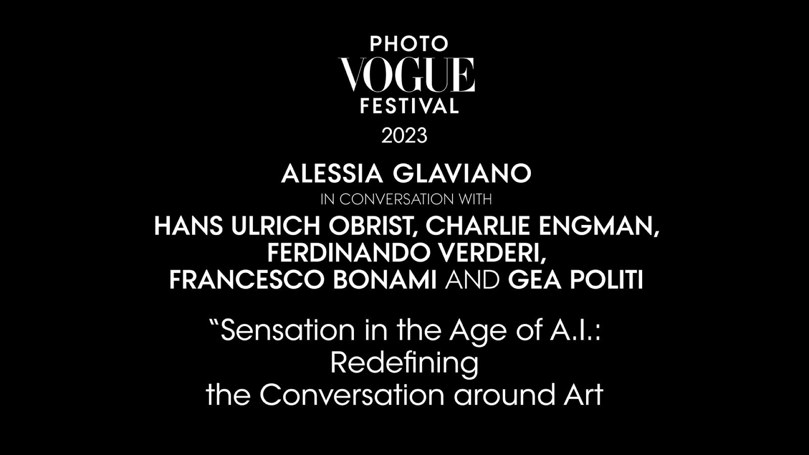 “Sensation in the Age of A.I.: Redefining the Conversation around Art” | PhotoVogue Festival 2023: What Makes Us Human? Image in the Age of A.I.