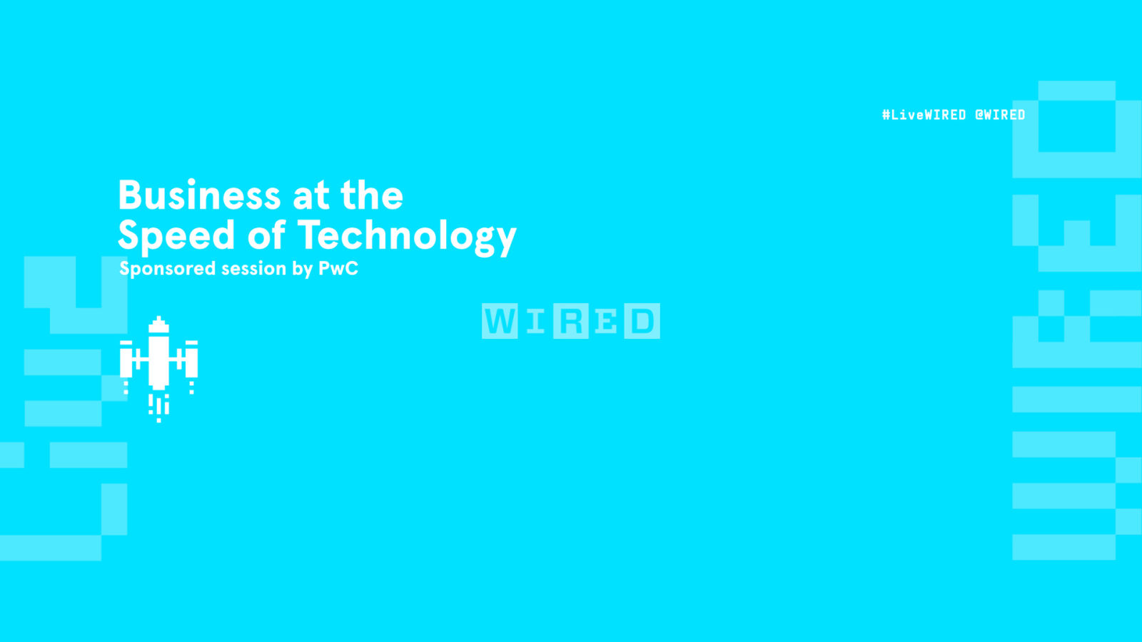 Business at the Speed of Technology | WIRED Brand Lab