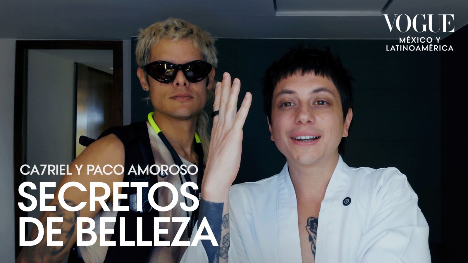 CA7RIEL & Paco Amoroso revelan cuáles son sus secretos de belleza para una vida eterna | Secretos de Belleza | Vogue México y Latinoamérica