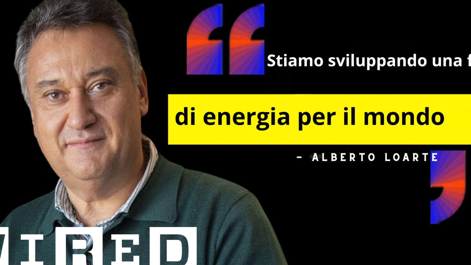 Intervista a Alberto Loarte: “Stiamo sviluppando una fonte di energia per il mondo"