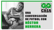 Héctor Herrera revela quiénes son los mejores futbolistas de México y el mundo