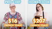 $207 vs $16 French Toast: Pro Chef & Home Cook Swap Ingredients