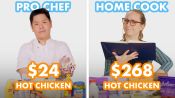 $268 vs $24 Hot Chicken: Pro Chef & Home Cook Swap Ingredients