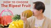 How a Fruit Expert Picks the Ripest Fruit