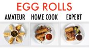 4 Levels of Egg Rolls: Amateur to Food Scientist