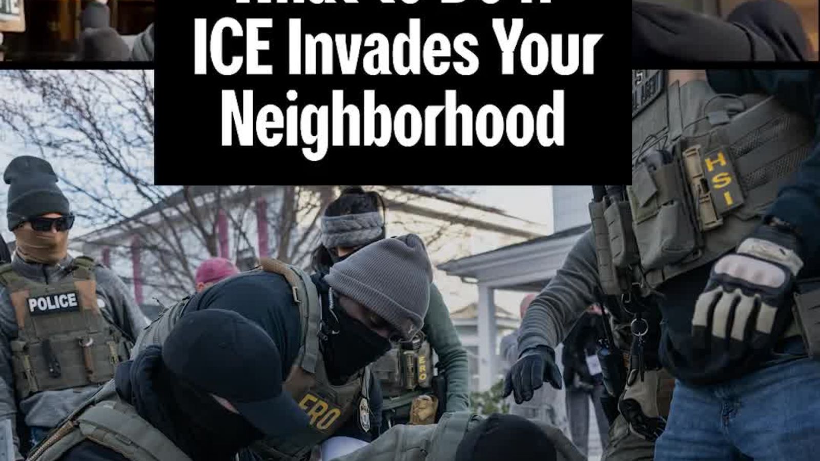 What to Do if ICE Invades Your Neighborhood