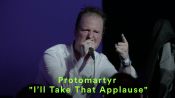 Protomartyr - "I'll Take That Applause" - LIVE