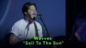 Wavves - "Sail To The Sun" - LIVE
