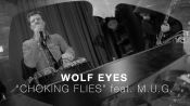 Wolf Eyes - "Choking Flies" ft. M.U.G. | GP4K