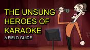 The Unsung Heroes of Karaoke: A Field Guide