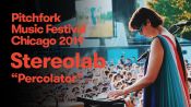 Stereolab - “Percolator” | Pitchfork Music Festival 2019