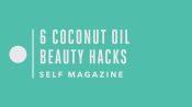 6 Coconut Oil Beauty Hacks That'll Change Your Life
