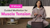 10 Minutes Of Guided Meditation For Muscle Tension
