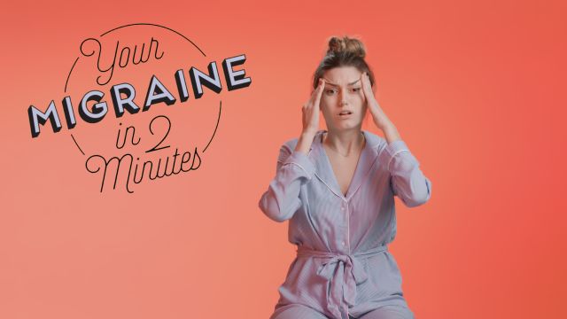 This is Your Migraine in 2 Minutes