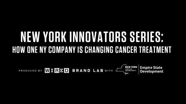 How One NY Company Is Changing Cancer Treatment | WIRED Brand Lab