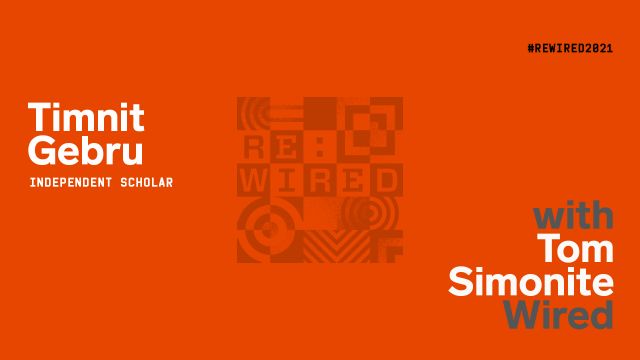 RE:WIRED 2021: Speaking Truth to Biased Algorithms