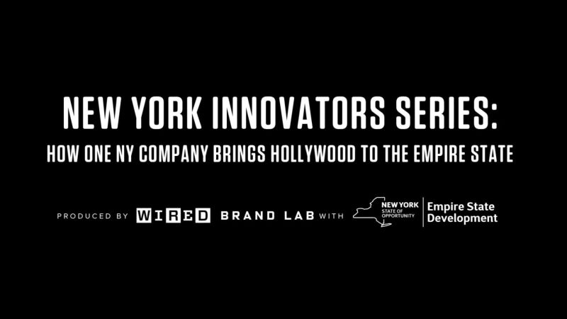 New York Innovators Series: How One New York Company Brings Hollywood To The Empire State | WIRED Brand Lab