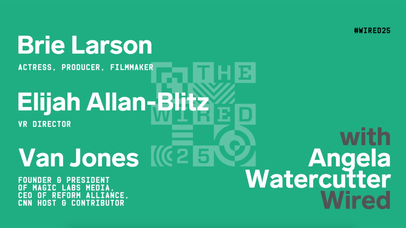 WIRED25 2020: Brie Larson, Van Jones, and Elijah Allan-Blitz on VR and Empathy