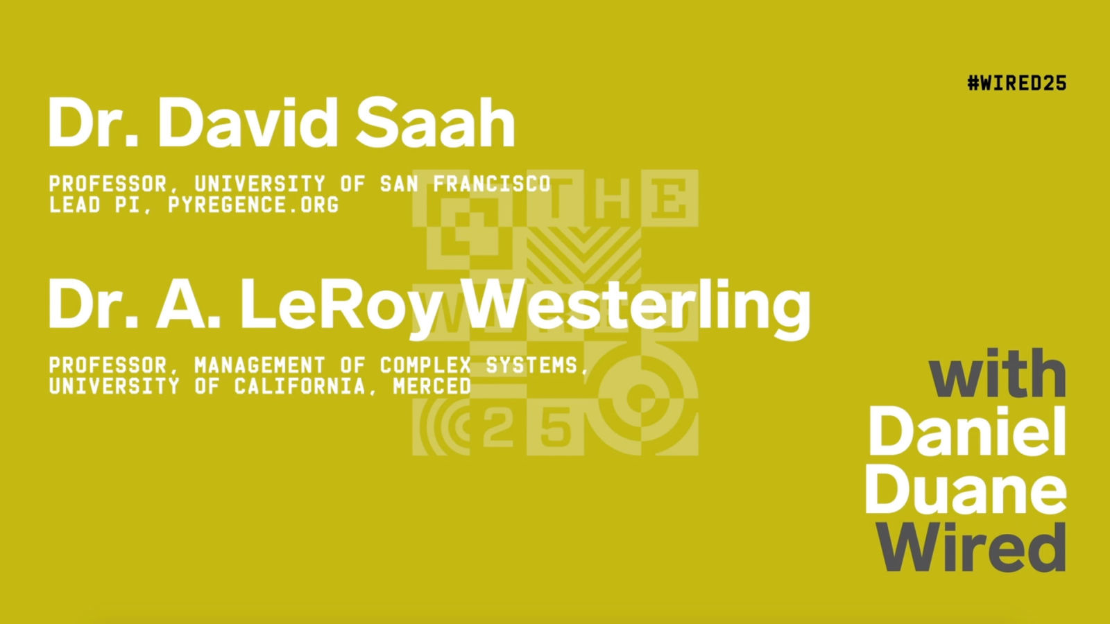 WIRED25 2020: David Saah and LeRoy Westerling on California’s Wildfires