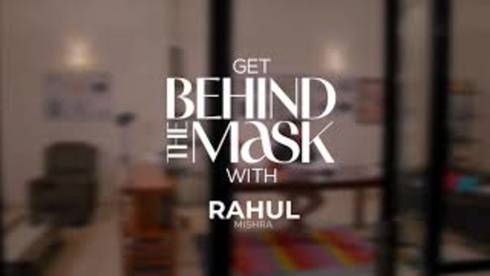 Rahul Mishra  - Behind the Mask