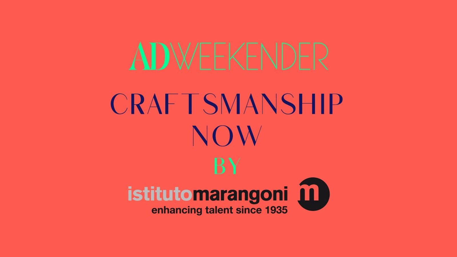 AD Weekender - Istituto Marangoni (Craftsmanship Now)