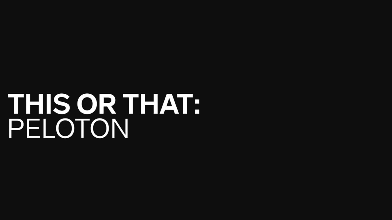 This or That: Peloton