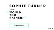 Sophie Turner Plays An ‘X-Men’-Themed 'Would You Rather?'