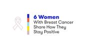 How Women With Breast Cancer Stay Positive