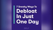 7 Sneaky Ways to Debloat in Just One Day