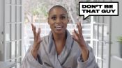 Issa Rae: Don’t Be “That Guy”