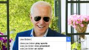 Joe Biden Answers the Web's Most Searched Questions